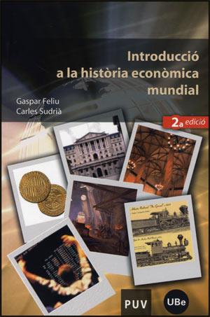 INTRODUCCIO A LA HISTORIA ECONOMICA MUNDIAL(2ªED/2008) | 9788437065250 | FELIU,GASPAR/SUDRIA,CARLES | Llibreria Geli - Llibreria Online de Girona - Comprar llibres en català i castellà
