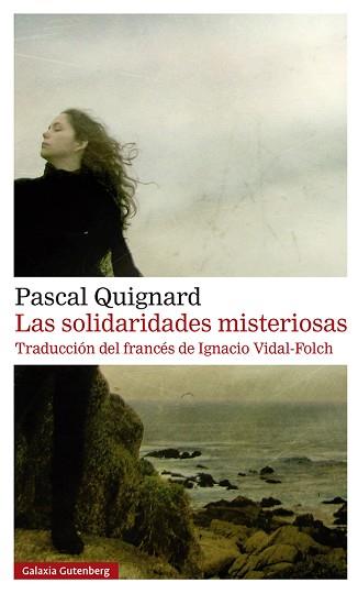 LAS SOLIDARIDADES MISTERIOSAS (EDICIÓN EN  RÚSTICA) | 9788419738530 | QUIGNARD,PASCAL | Llibreria Geli - Llibreria Online de Girona - Comprar llibres en català i castellà