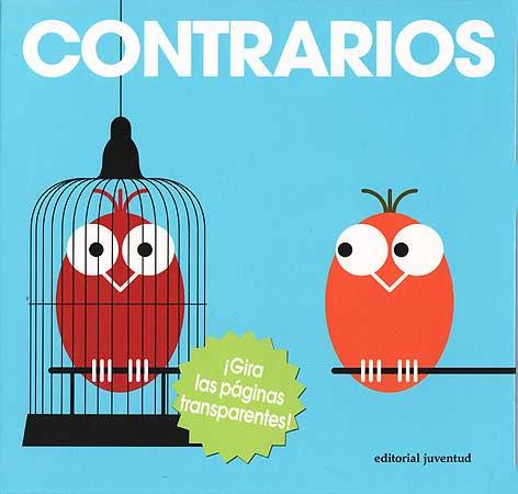 CONTRARIOS ¡GIRA LAS PÁGINAS TRANSPARENTES! | 9788426138859 | PATRICKGEORGE | Libreria Geli - Librería Online de Girona - Comprar libros en catalán y castellano