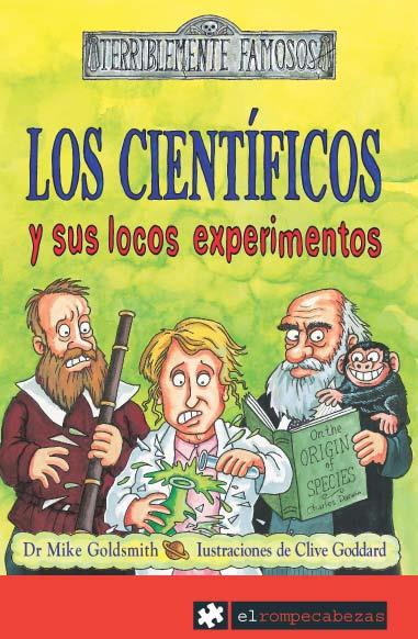 LOS CIENTIFICOS Y SUS LOCOS EXPERIMENTOS | 9788496751828 | GOLDSMITH,MIKE | Llibreria Geli - Llibreria Online de Girona - Comprar llibres en català i castellà