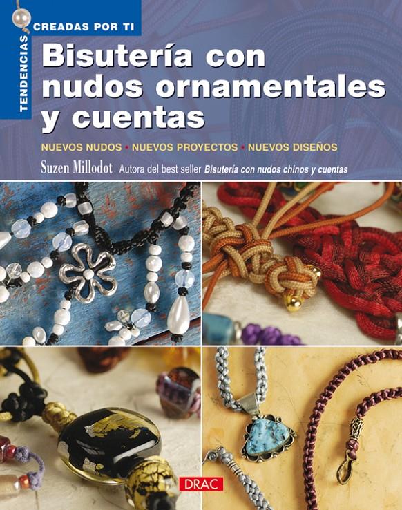 BISUTERIA CON NUDOS ORNAMENTALES Y CUENTAS | 9788498740516 | MILLODOT,SUZEN | Llibreria Geli - Llibreria Online de Girona - Comprar llibres en català i castellà