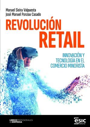 REVOLUCIÓN RETAIL | 9788411920988 | SIEIRA VALPUESTA, MANUEL/PONZOA CASADO, JOSÉ MANUEL | Libreria Geli - Librería Online de Girona - Comprar libros en catalán y castellano