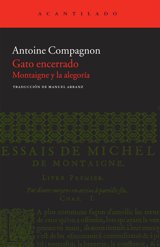 GATO ENCERRADO.MONTAIGNE Y LA ALEGORIA | 9788415277460 | COMPAGNON,ANTOINE | Llibreria Geli - Llibreria Online de Girona - Comprar llibres en català i castellà