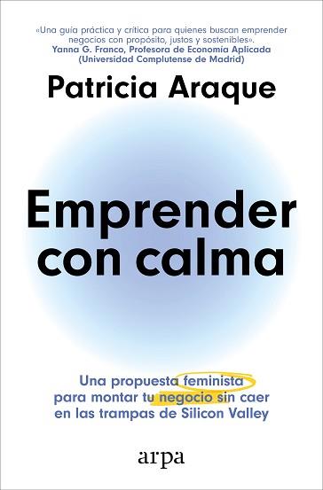 EMPRENDER CON CALMA | 9788410313231 | ARAQUE, PATRICIA | Llibreria Geli - Llibreria Online de Girona - Comprar llibres en català i castellà