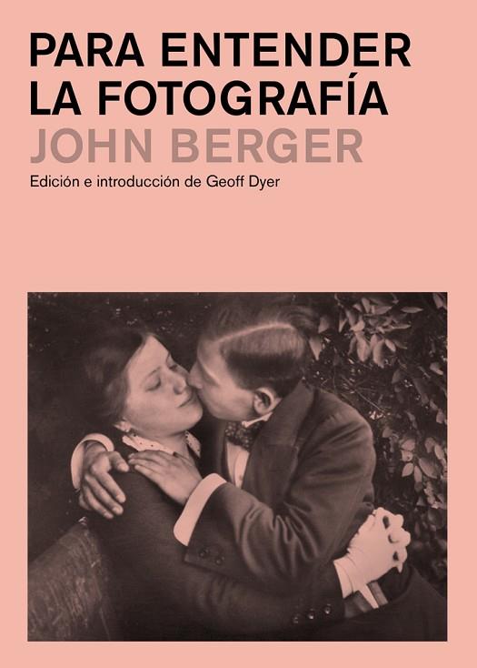 PARA ENTENDER LA FOTOGRAFÍA | 9788425227929 | BERGER,JOHN | Libreria Geli - Librería Online de Girona - Comprar libros en catalán y castellano