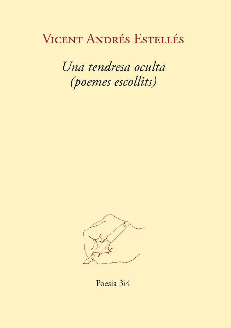 UNA TENDRESA OCULTA (POEMES ESCOLLITS) | 9788417469863 | ANDRÉS ESTELLÉS, VICENT | Llibreria Geli - Llibreria Online de Girona - Comprar llibres en català i castellà