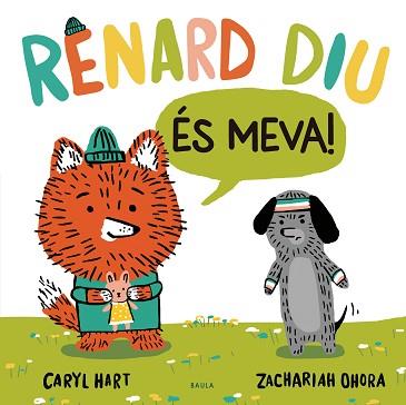 RENARD DIU ÉS MEVA! | 9788447948918 | HART,CARYL | Libreria Geli - Librería Online de Girona - Comprar libros en catalán y castellano