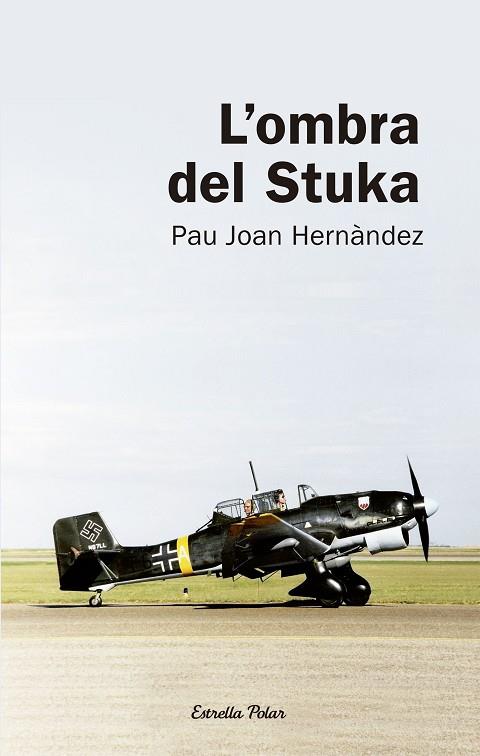 L'OMBRA DEL STUKA | 9788492671625 | HERNANDEZ,PAU JOAN | Libreria Geli - Librería Online de Girona - Comprar libros en catalán y castellano