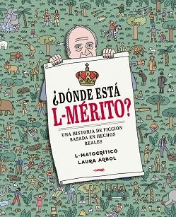 DÓNDE ESTÁ L-MÉRITO?UNA HISTORIA DE FICCIÓN BASADA EN HECHOS REALES | 9788412537147 | L-MATOCRÍTICO | Llibreria Geli - Llibreria Online de Girona - Comprar llibres en català i castellà