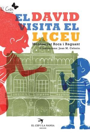 EL DAVID VISITA EL LICEU | 9788492745487 | ROCA I REGUANT,MONTSERRAT/CELORIO,JOAN M. (IL) | Llibreria Geli - Llibreria Online de Girona - Comprar llibres en català i castellà