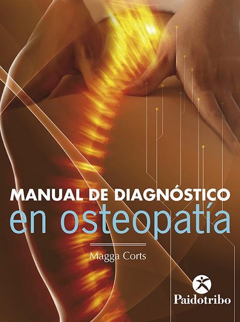 MANUAL DE DIAGNÓSTICO EN OSTEOPATÍA | 9788499104331 | CORTS,MAGGA | Llibreria Geli - Llibreria Online de Girona - Comprar llibres en català i castellà