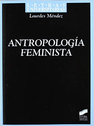 ANTROPOLOGIA FEMINISTA | 9788497565400 | MENDEZ,LOURDES | Libreria Geli - Librería Online de Girona - Comprar libros en catalán y castellano