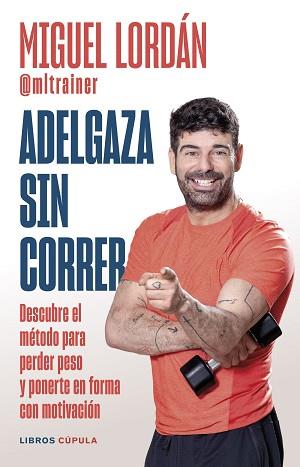 ADELGAZA SIN CORRER | 9788448041380 | LORDÁN, MIGUEL | Llibreria Geli - Llibreria Online de Girona - Comprar llibres en català i castellà