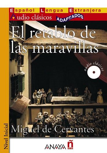 EL RETABLO DE LAS MARAVILLAS (+CD) -AUDIO CLÁSICOS ADAPTADOS- | 9788467830798 | DE CERVANTES,MIGUEL | Llibreria Geli - Llibreria Online de Girona - Comprar llibres en català i castellà