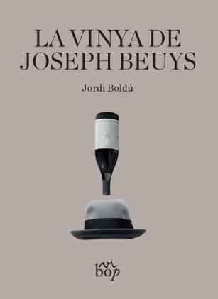 LA VINYA DE JOSEPH BEUYS | 9788412324044 | RIBAS BOLDÚ,JORDI | Libreria Geli - Librería Online de Girona - Comprar libros en catalán y castellano