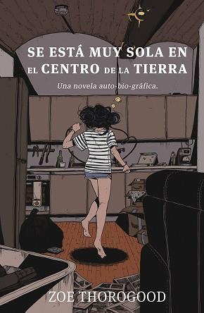 SE ESTA MUY SOLA EN EL CENTRO DE LA TIERRA | 9788467968026 | THOROGOOD, ZOE | Llibreria Geli - Llibreria Online de Girona - Comprar llibres en català i castellà