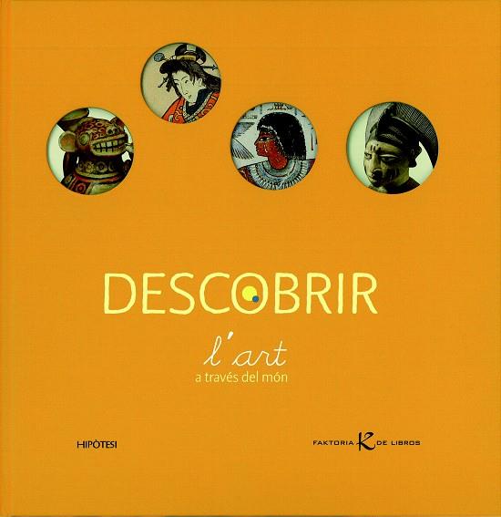 DESCOBRIR L'ART A TRAVES DEL MON | 9788493591267 | DESNOETTES,CAROLINE | Llibreria Geli - Llibreria Online de Girona - Comprar llibres en català i castellà