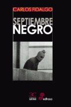 SEPTIEMBRE NEGRO | 9788497407199 | FIDALGO,CARLOS | Llibreria Geli - Llibreria Online de Girona - Comprar llibres en català i castellà