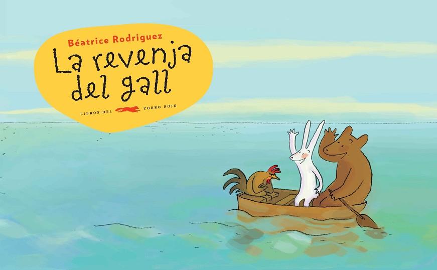 LA REVENJA DEL GALL | 9788494650727 | RODRIGUEZ,BEÁTRICE | Llibreria Geli - Llibreria Online de Girona - Comprar llibres en català i castellà