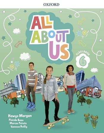 ALL ABOUT US-6(CLASS BOOK) | 9780194562416 | MORGAN, HAWYS/REILLY, VANESSA/BAZO, PLÁCIDO/PEÑATE, MARCOS | Llibreria Geli - Llibreria Online de Girona - Comprar llibres en català i castellà