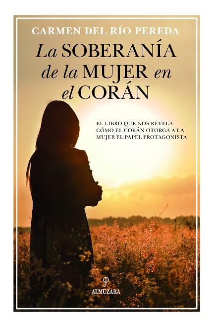 LA SOBERANÍA DE LA MUJER EN EL CORÁN | 9788416776436 | DEL RÍO PEREDA,CARMEN | Llibreria Geli - Llibreria Online de Girona - Comprar llibres en català i castellà