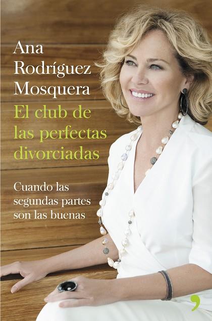 EL CLUB DE LAS PERFECTAS DIVORCIADAS.CUANDO LAS SEGUNDAS PARTES SON BUENAS | 9788499984360 | RODRÍGUEZ MOSQUERA,ANA | Libreria Geli - Librería Online de Girona - Comprar libros en catalán y castellano