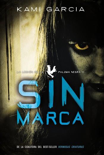 SIN MARCA (LA LEGIÓN DE LA PALOMA NEGRA II) | 9788467871807 | GARCIA,KAMI | Libreria Geli - Librería Online de Girona - Comprar libros en catalán y castellano