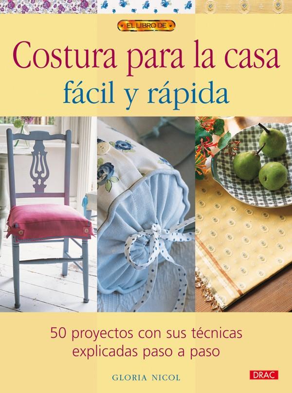 COSTURA PARA LA CASA FACIL Y RAPIDA | 9788498740592 | NICOL,GLORIA | Llibreria Geli - Llibreria Online de Girona - Comprar llibres en català i castellà