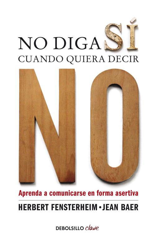 NO DIGA SI,CUANDO QUIERA DECIR NO | 9788499086613 | FENSTERHEIM,HERBERT/BAER,JEAN | Llibreria Geli - Llibreria Online de Girona - Comprar llibres en català i castellà