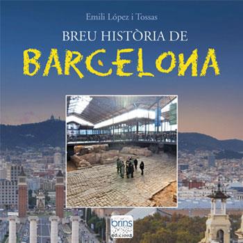BREU HISTÒRIA DE BARCELONA | 9788412156805 | LÓPEZ I TOSSAS,EMILI | Libreria Geli - Librería Online de Girona - Comprar libros en catalán y castellano