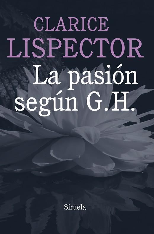 LA PASIÓN SEGÚN G.H. | 9788415803584 | LISPECTOR,CLARICE | Libreria Geli - Librería Online de Girona - Comprar libros en catalán y castellano