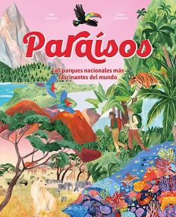 PARAÍSOS.LOS PARQUES NACIONALES MÁS FASCINANTES DEL MUNDO | 9788419095763 | CASSANY, MIA | Llibreria Geli - Llibreria Online de Girona - Comprar llibres en català i castellà