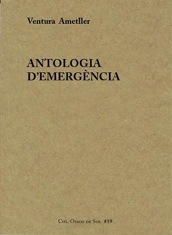 ANTOLOGIA D'EMERGÈNCIA | 9788494504853 | AMETLLER,VENTURA | Llibreria Geli - Llibreria Online de Girona - Comprar llibres en català i castellà