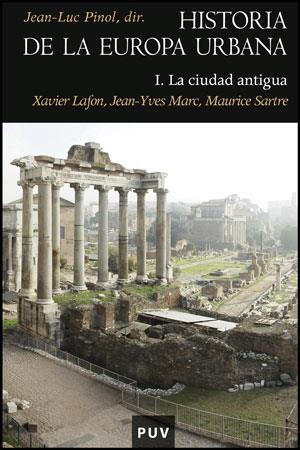 HISTORIA DE LA EUROPA URBANA-1.LA CIUDAD ANTIGUA | 9788437078243 | LAFON, XAVIER/MARC, JEAN-YVES/SARTRE, MAURICE | Llibreria Geli - Llibreria Online de Girona - Comprar llibres en català i castellà