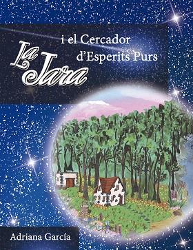 LA JARA I EL CERCADOR D'ESPERITS PURS | 9788494634505 | GARCÍA,ADRIANA | Libreria Geli - Librería Online de Girona - Comprar libros en catalán y castellano