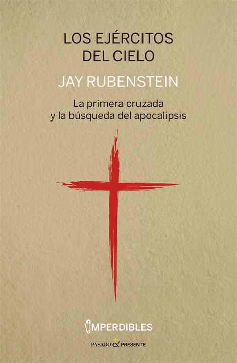 LOS EJÉRCITOS DEL CIELO.LA PRIMERA CRUZADA Y LA BÚSQUEDA DEL APOCALIPSIS | 9788494769481 | RUBENSTEIN,JAY | Llibreria Geli - Llibreria Online de Girona - Comprar llibres en català i castellà