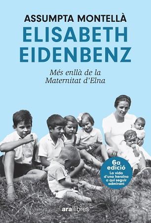 ELISABETH EIDENBENZ.MÉS ENLLÀ DE LA MATERNITAT D'ELNA (NOVA EDICIÓ 2024) | 9788411730853 | MONTELLÀ I CARLOS, ASSUMPTA | Llibreria Geli - Llibreria Online de Girona - Comprar llibres en català i castellà