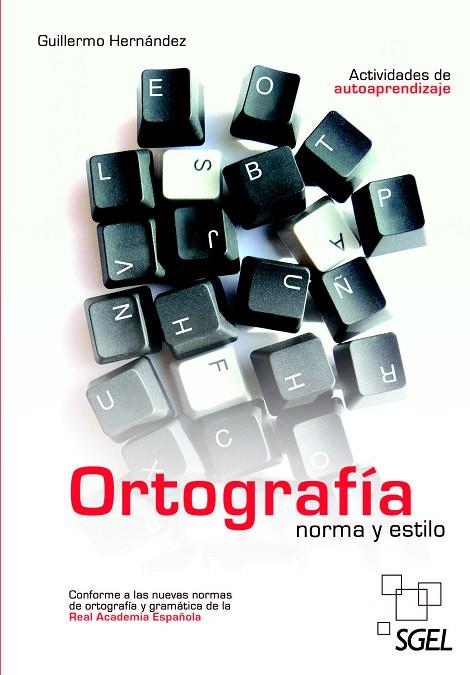 ORTOGRAFÍA.NORMA Y ESTILO.ACTIVIDADES DE AUTOAPRENDIZAJE | 9788497787314 | HERNÁNDEZ,GUILLERMO | Llibreria Geli - Llibreria Online de Girona - Comprar llibres en català i castellà