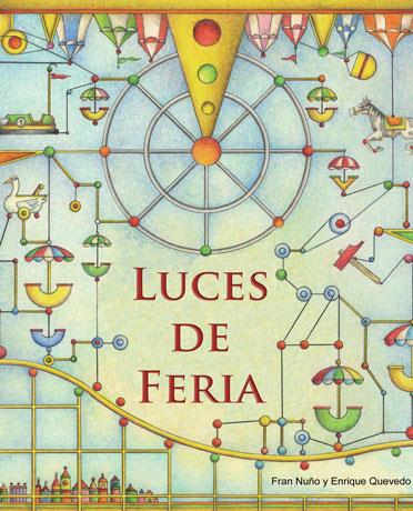 LUCES DE FERIA  | 9788415784166 | NUÑO,FRAN/QUEVEDO,ENRIQUE | Libreria Geli - Librería Online de Girona - Comprar libros en catalán y castellano