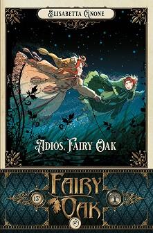 FAIRY OAK-7.ADIÓS,FAIRY OAK | 9788418538995 | GNONE,ELISABETTA | Llibreria Geli - Llibreria Online de Girona - Comprar llibres en català i castellà