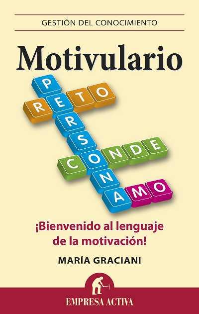 MOTIVULARIO ¡BIENVENIDO AL LENGUAJE DE LA MOTIVACIÓN! | 9788492452927 | GRACIANI,MARÍA | Llibreria Geli - Llibreria Online de Girona - Comprar llibres en català i castellà