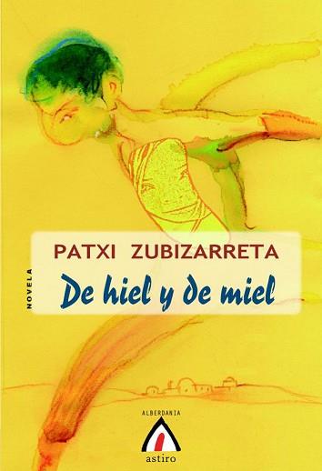 DE HIEL Y DE MIEL | 9788498680218 | ZUBIZARRETA,PATXI | Llibreria Geli - Llibreria Online de Girona - Comprar llibres en català i castellà