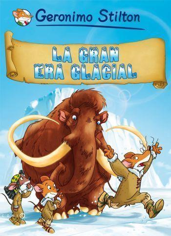 LA GRAN ERA GLACIAL | 9788499320700 | STILTON,GERONIMO | Llibreria Geli - Llibreria Online de Girona - Comprar llibres en català i castellà