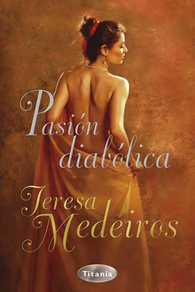 PASIÓN DIABÓLICA | 9788492916122 | MEDEIROS,TERESA | Llibreria Geli - Llibreria Online de Girona - Comprar llibres en català i castellà