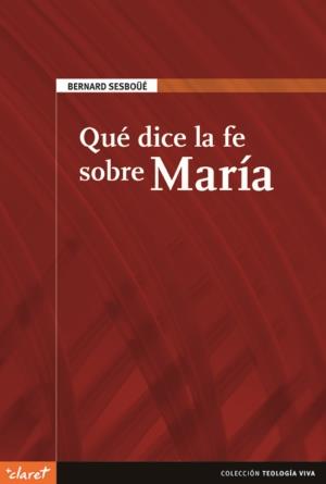 QUE DICE LA FE SOBRE MARIA | 9788498460940 | SESBOUE,BERNARD | Llibreria Geli - Llibreria Online de Girona - Comprar llibres en català i castellà