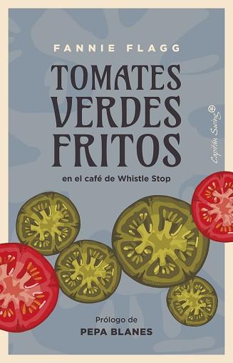 TOMATES VERDES FRITOS | 9788412779998 | FLAGG, FANNIE | Llibreria Geli - Llibreria Online de Girona - Comprar llibres en català i castellà