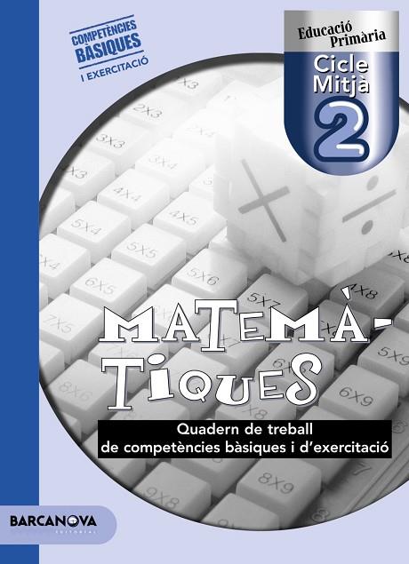 MATEMÀTIQUES 2 CM. QUADERN DE TREBALL | 9788448922450 | GALERA,JOSEFA/RUÍZ JESÚS/SOLÀ,MANUEL | Llibreria Geli - Llibreria Online de Girona - Comprar llibres en català i castellà