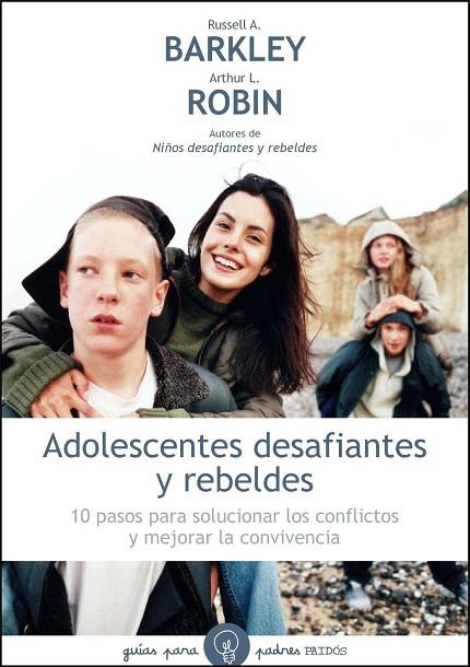 ADOLESCENTES DESAFIANTES Y REBELDES.10 PASOS PARA... | 9788449324994 | BARKLEY,RUSSELL A./ROBIN,ARTHUR L. | Llibreria Geli - Llibreria Online de Girona - Comprar llibres en català i castellà