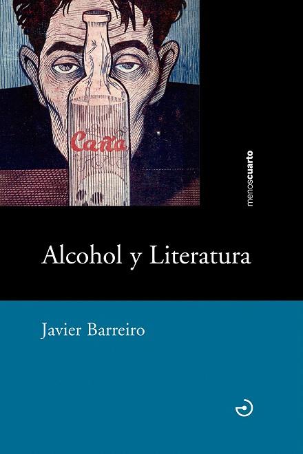 ALCOHOL Y LITERATURA | 9788415740506 | BARREIRO,JAVIER | Libreria Geli - Librería Online de Girona - Comprar libros en catalán y castellano