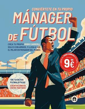 CONVIÉRTETE EN TU PROPIO MÁNAGER DE FÚTBOL | 9791259574855 | Llibreria Geli - Llibreria Online de Girona - Comprar llibres en català i castellà